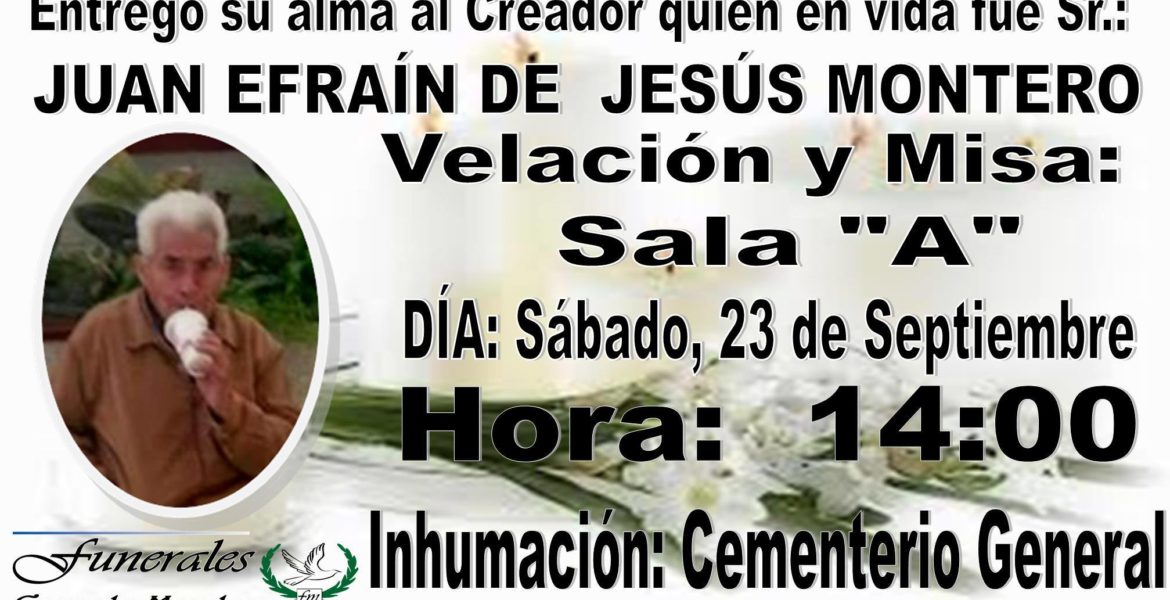 Ante el sensible fallecimiento de Juan Efraín de Jesús Montero.
